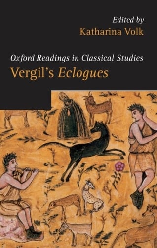 Vergil's Eclogues (Oxford Readings in Classical Studies)