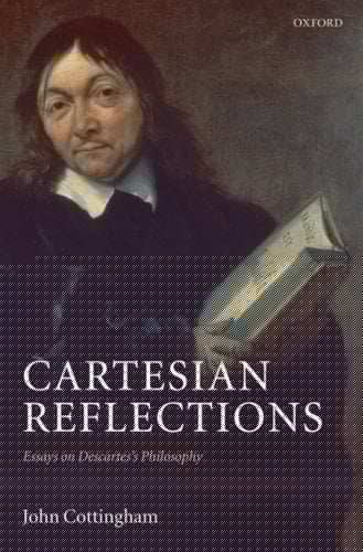 Cartesian Reflections: Essays on Descartes's Philosophy