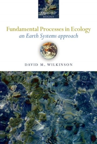 Fundamental Processes in Ecology: An Earth Systems Approach