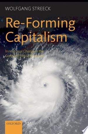 Re-Forming Capitalism: Institutional Change in the German Political Economy