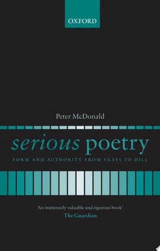 Serious Poetry: Form and Authority from Yeats to Hill