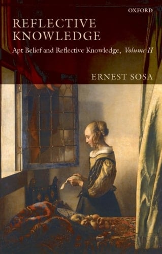 Reflective Knowledge: Apt Belief and Reflective Knowledge, Volume II