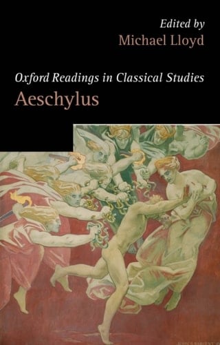 Oxford Readings in Aeschylus (Oxford Readings in Classical Studies)