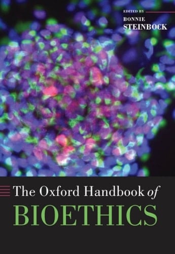 The Oxford Handbook of Bioethics (Oxford Handbooks)