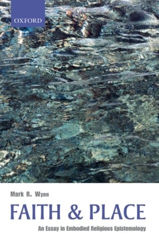 Faith and Place: An Essay in Embodied Religious Epistemology