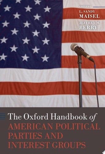The Oxford Handbook Of American Political Parties And Interest Groups