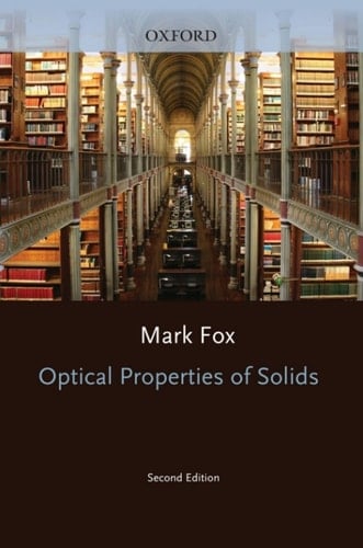 Optical Properties of Solids (Oxford Master Series in Physics Book 3)