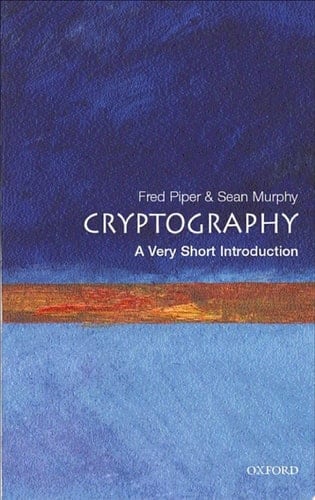 Cryptography: A Very Short Introduction (Very Short Introductions Book 68)
