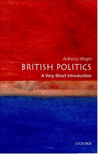 British Politics: A Very Short Introduction (Very Short Introductions)