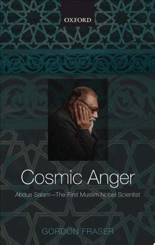 Cosmic Anger: Abdus Salam - The First Muslim Nobel Scientist