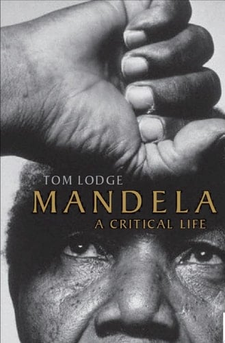 Mandela: A Critical Life