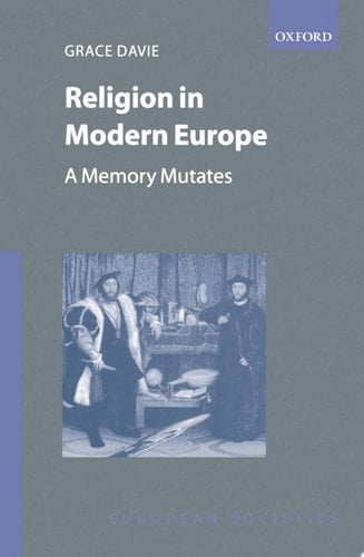 Religion in Modern Europe: A Memory Mutates (European Societies)