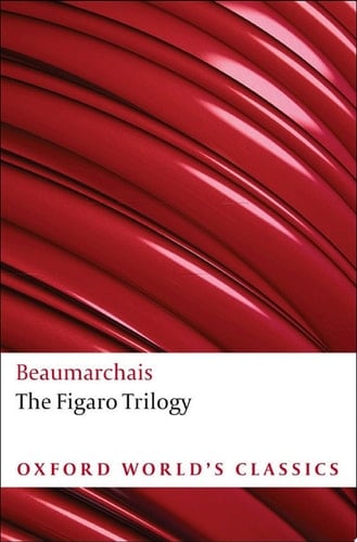The Figaro Trilogy: The Barber of Seville, The Marriage of Figaro, The Guilty Mother (Oxford World's Classics)