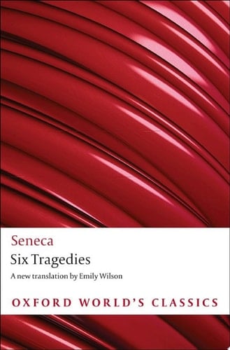 Six Tragedies (Oxford World's Classics)
