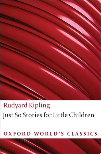 Just So Stories for Little Children (Oxford World's Classics)