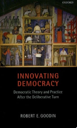 Innovating Democracy: Democratic Theory and Practice After the Deliberative Turn
