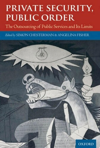 Private Security, Public Order: The Outsourcing of Public Services and Its Limits