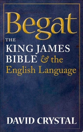 Begat: The King James Bible and the English Language
