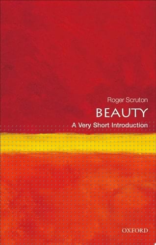 Beauty: A Very Short Introduction (Very Short Introductions)
