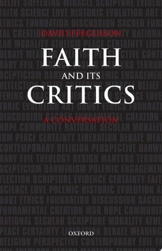Faith and Its Critics: A Conversation (Gifford Lectures)