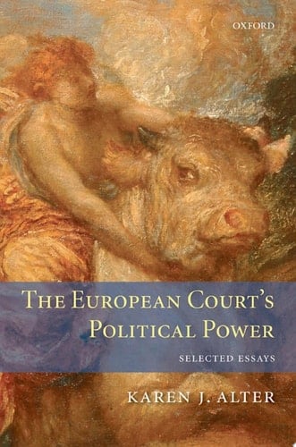 The European Court's Political Power: Selected Essays