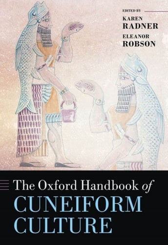 The Oxford Handbook of Cuneiform Culture (Oxford Handbooks)