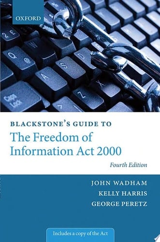 Blackstone's Guide to the Freedom of Information Act 2000 (Blackstone's Guides)
