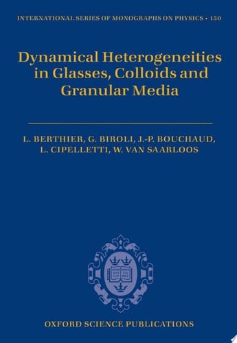Dynamical Heterogeneities in Glasses, Colloids, and Granular Media (International Series of Monographs on Physics Book 150)