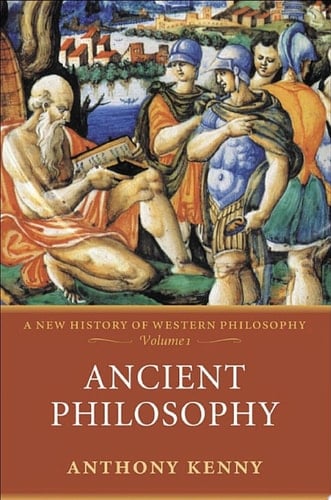 Ancient Philosophy: A New History of Western Philosophy, Volume 1