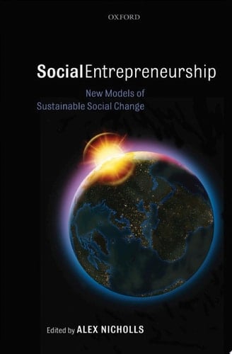 Social Entrepreneurship: New Models of Sustainable Social Change