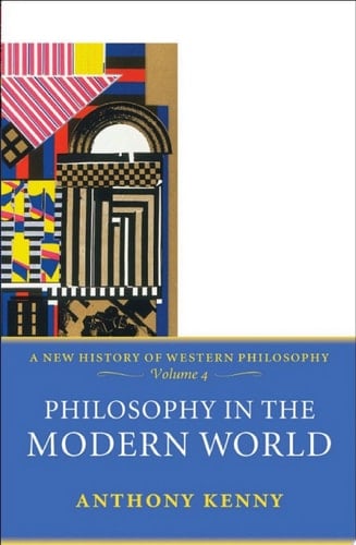 Philosophy in the Modern World: A New History of Western Philosophy, Volume 4