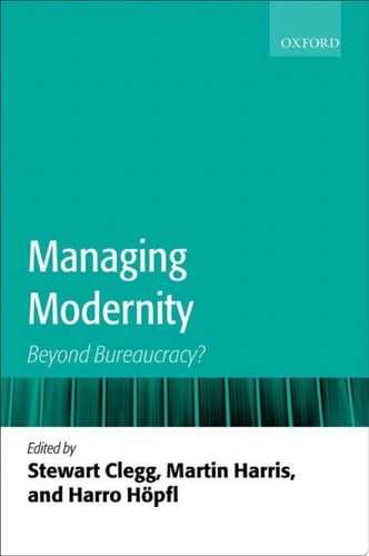 Managing Modernity: Beyond Bureaucracy?