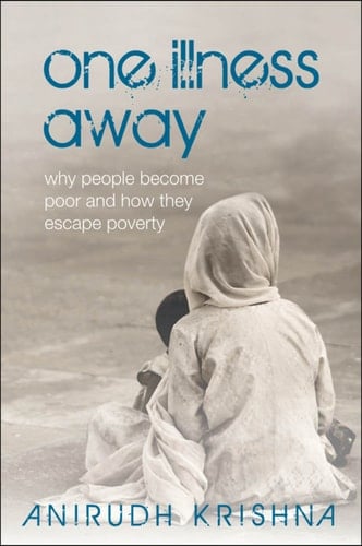 One Illness Away: Why People Become Poor and How They Escape Poverty