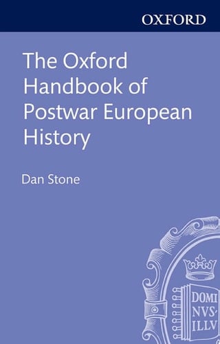 The Oxford Handbook of Postwar European History (Oxford Handbooks)