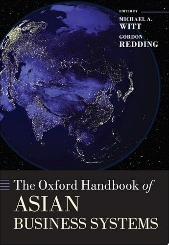 The Oxford Handbook of Asian Business Systems (Oxford Handbooks)
