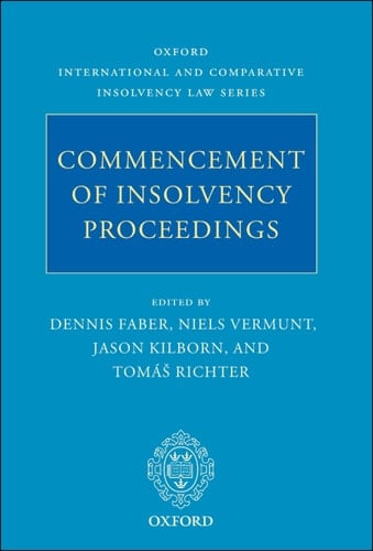 Commencement of Insolvency Proceedings (Oxford International & Comparative Insolvency Law Book 1)