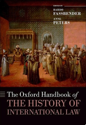 The Oxford Handbook of the History of International Law (Oxford Handbooks)