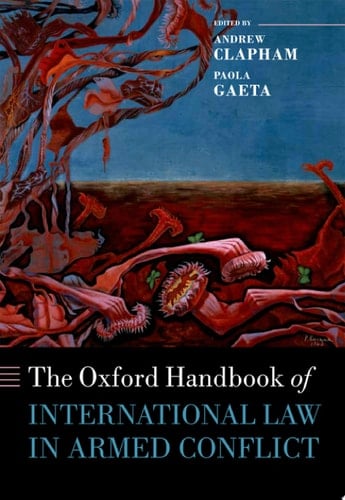 The Oxford Handbook Of International Law In Armed Conflict