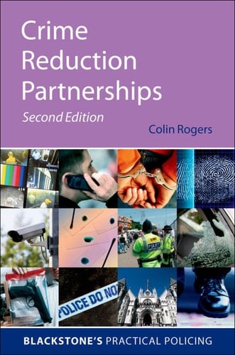 Crime Reduction Partnerships: A Practical Guide for Police Officers (Blackstone's Practical Policing)