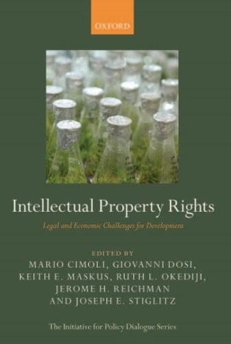 Intellectual Property Rights: Legal and Economic Challenges for Development (Initiative for Policy Dialogue)