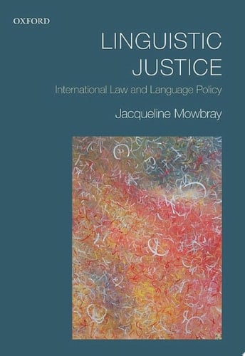 Linguistic Justice: International Law and Language Policy