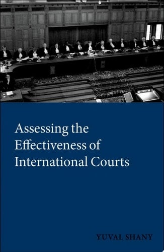 Assessing the Effectiveness of International Courts (International Courts and Tribunals Series)