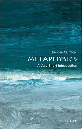 Metaphysics: A Very Short Introduction (Very Short Introductions)