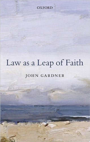 Law as a Leap of Faith: Essays on Law in General