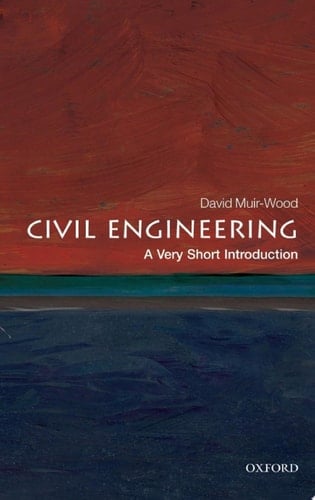 Civil Engineering: A Very Short Introduction (Very Short Introductions)