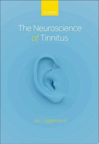 The Neuroscience of Tinnitus