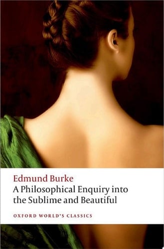 A Philosophical Enquiry into the Origin of our Ideas of the Sublime and the Beautiful (Oxford World's Classics)