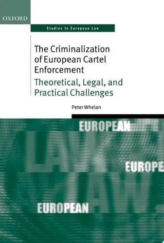 The Criminalization Of European Cartel Enforcement