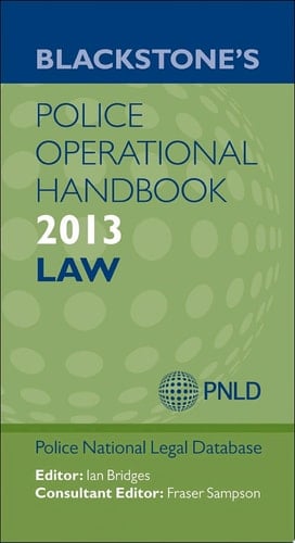 Blackstone's Police Operational Handbook 2013: Law