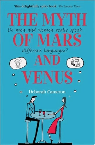 The Myth of Mars and Venus: Do men and women really speak different languages?